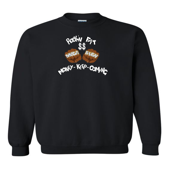 Rock'n Fat $$ Mega Rich Fists Sweatshirt