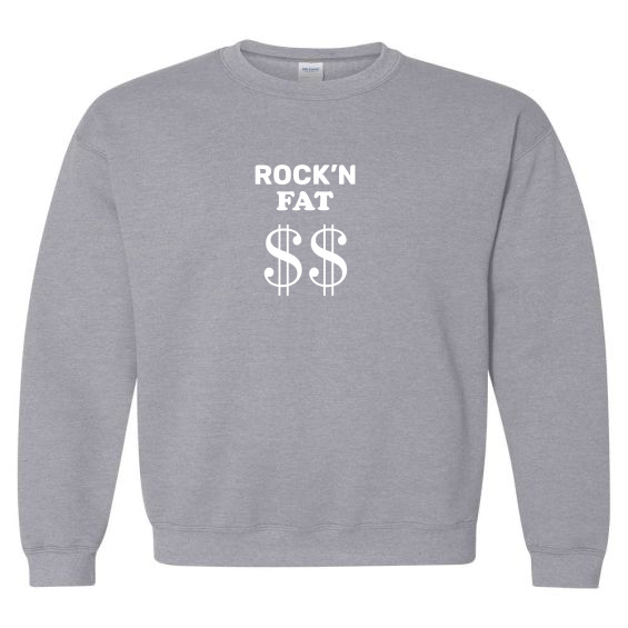 Rock'n Fat $$ Emblem Sweatshirt