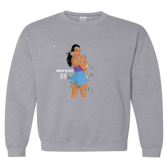 Rock'n Fat $$ Fly Girl Sweatshirt